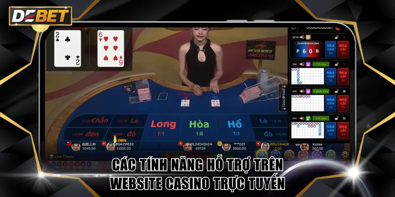 Web Live Casino DEBET - Chơi Game 24/24 Cùng Dealer Sexy 4 Các tính năng hỗ trợ trên website casino trực tuyến