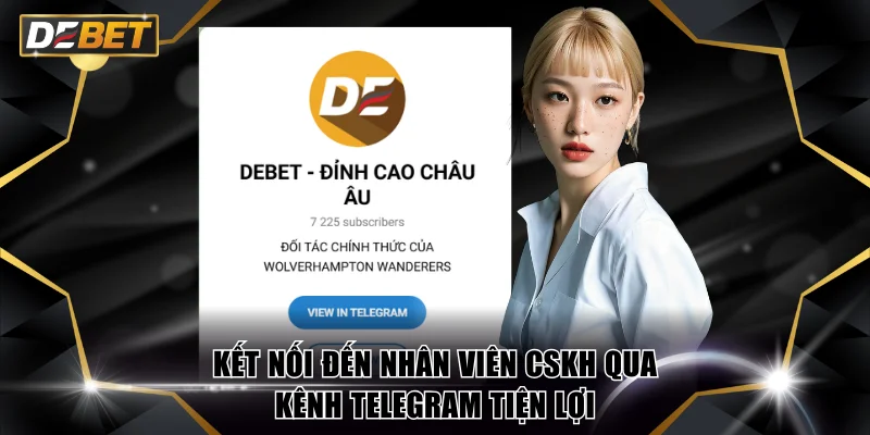 Liên Hệ DEBET - Kết Nối Bộ Phận CSKH Siêu Nhanh Chóng 3 Kết nối đến nhân viên CSKH qua kênh Telegram tiện lợi