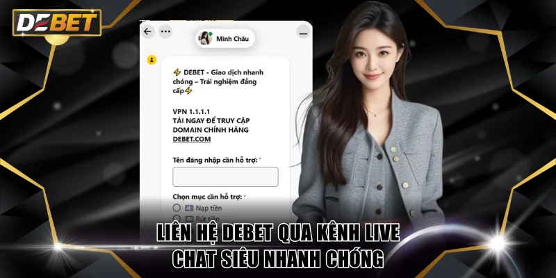 Liên Hệ DEBET - Kết Nối Bộ Phận CSKH Siêu Nhanh Chóng 2 Liên hệ DEBET qua kênh live chat siêu nhanh chóng
