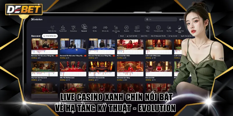 Live Casino xanh chín DEBET - Cá Cược Chuẩn Quốc Tế 3 Live Casino xanh chín nổi bật về hạ tầng kỹ thuật - Evolution