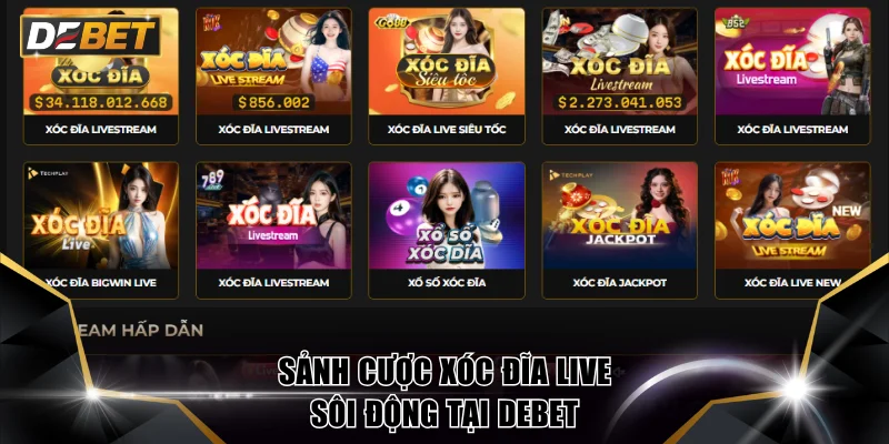 Xóc Đĩa Live DEBET - Đẳng Cấp Sòng Bài Thượng Lưu 2026 2 Sảnh cược Xóc đĩa Live sôi động tại DEBET