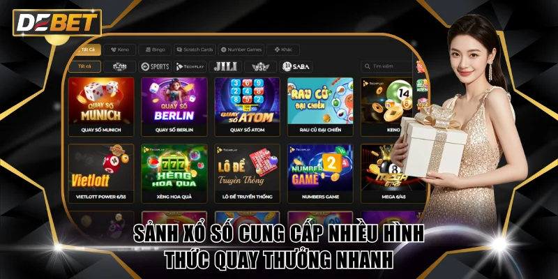 DEBET 🏆 Nhà Cái Thể Thao Uy Tín #1 Châu Á Năm 2026 19 Sảnh xổ số cung cấp nhiều hình thức quay thưởng nhanh