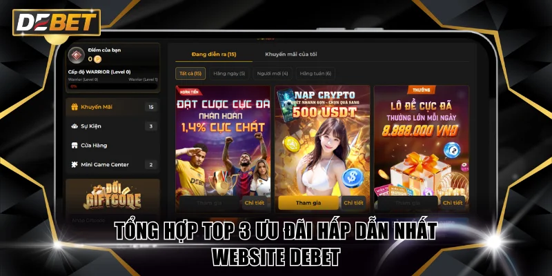 Tổng Hợp Chương Trình Khuyến Mãi DEBET Đang Triển Khai 3 Tổng hợp top 3 ưu đãi hấp dẫn nhất website DEBET