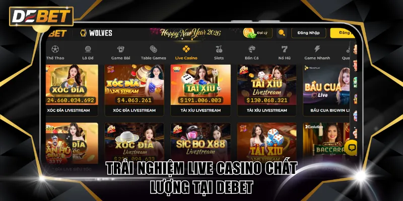 Live Casino Uy Tín - Đến DEBET Trải Nghiệm Ngay Hôm Nay 3 Trải nghiệm Live Casino chất lượng tại DEBET